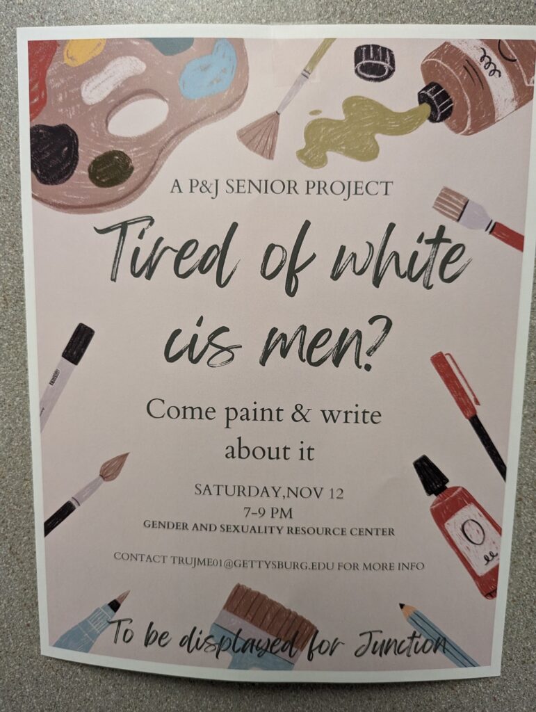 Flyer hung up in Glatfelter Hall for the "Tired of white cis men?" event before it was canceled (Photo provided).