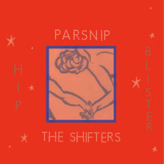 Review: Hip Blister by Parsnip and The Shifters